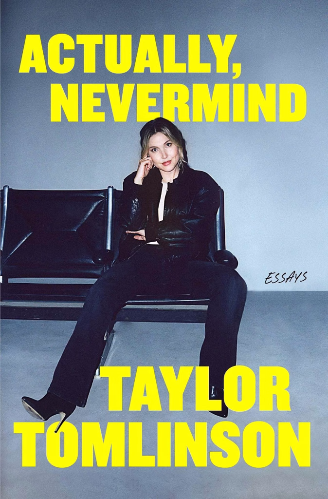 Actually, Nevermind: Essays by Taylor Tomlinson