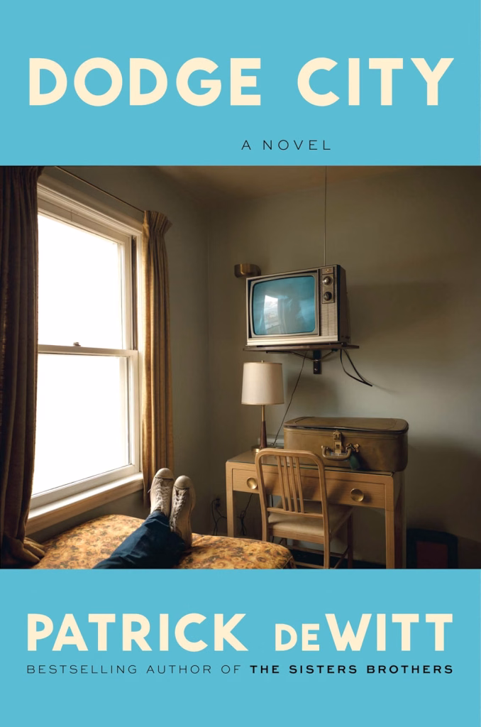 Dodge City by Patrick deWitt