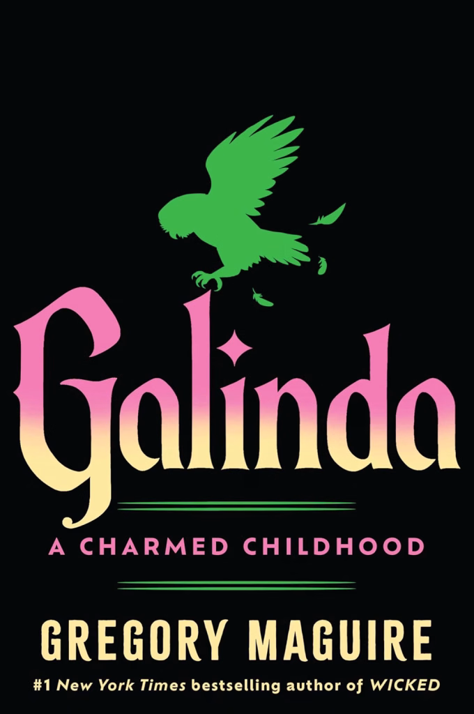 Galinda: A Charmed Childhood by Gregory Maguire