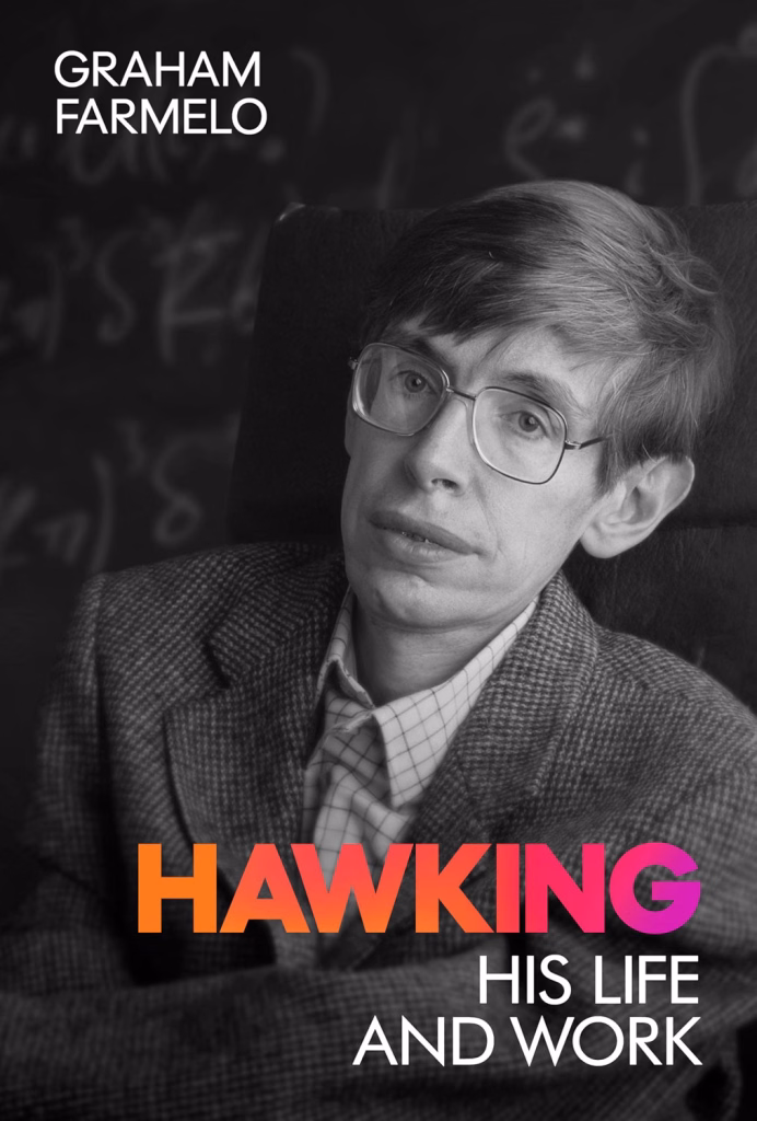 Hawking: His Life and Work by Graham Farmelo