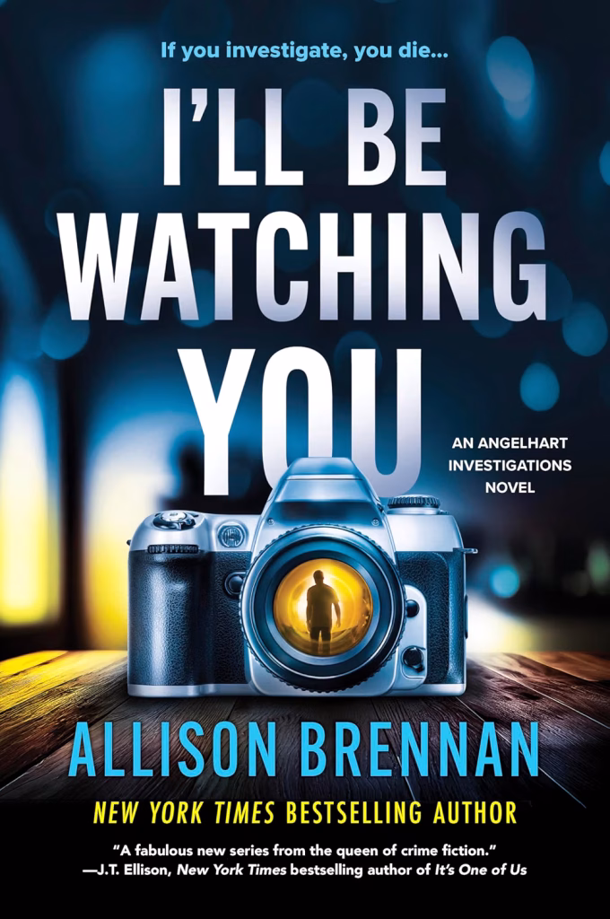 I'll Be Watching You by Allison Brennan